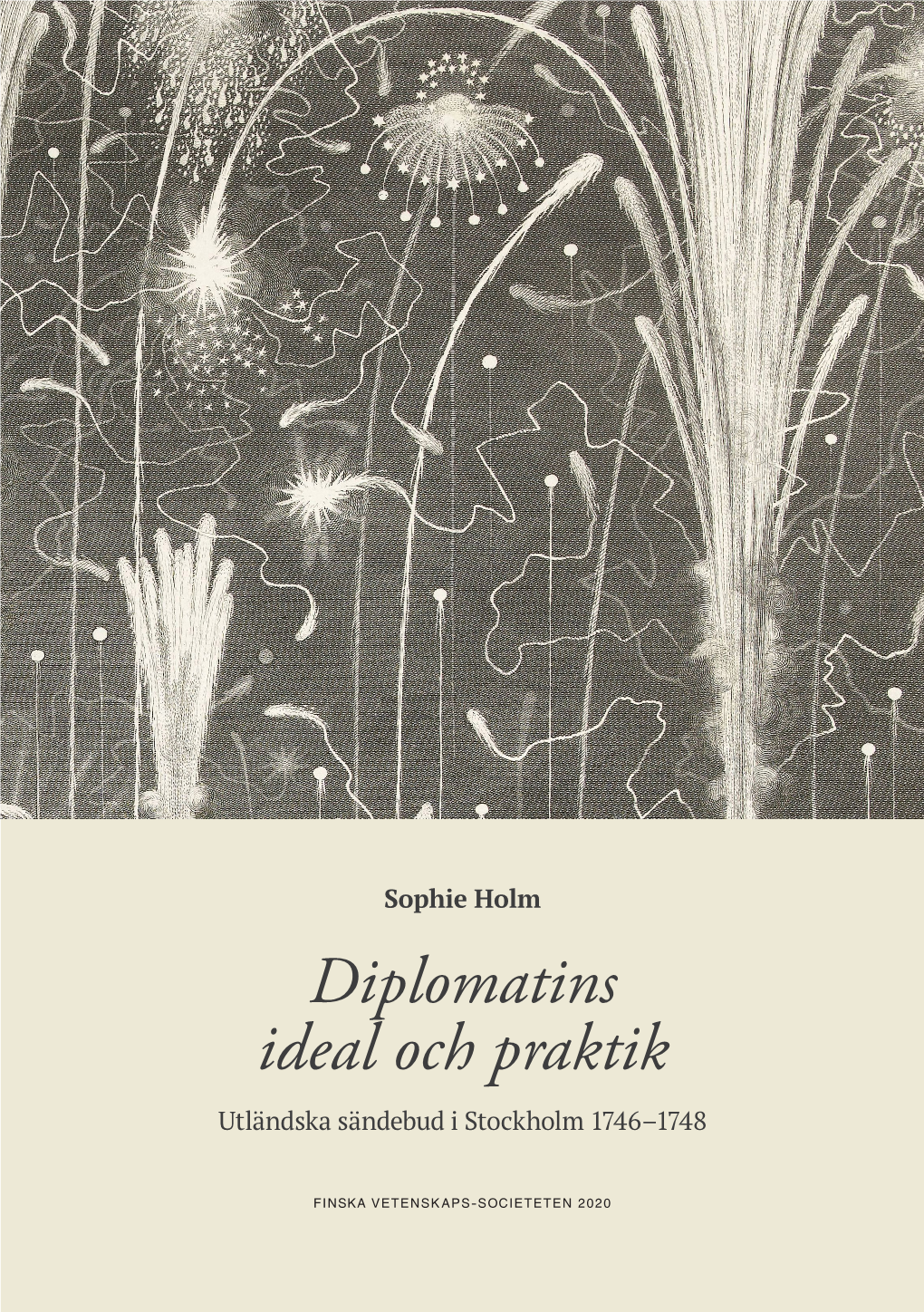 Diplomatins Ideal Och Praktik. Utländska Sändebud I Stockholm 1746–1748