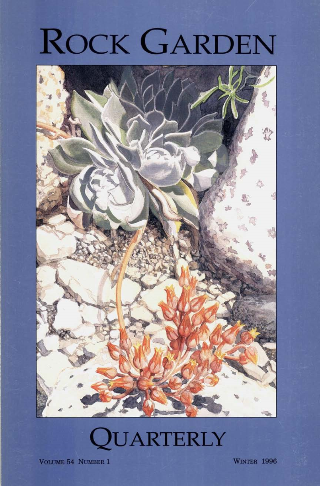 ROCK GARDEN COVER: Dudleya Cymosa by Paul Martin of Golden, Colorado All Material Copyright © 1996 North American Rock Garden Society ROCK GARDEN QUARTERLY