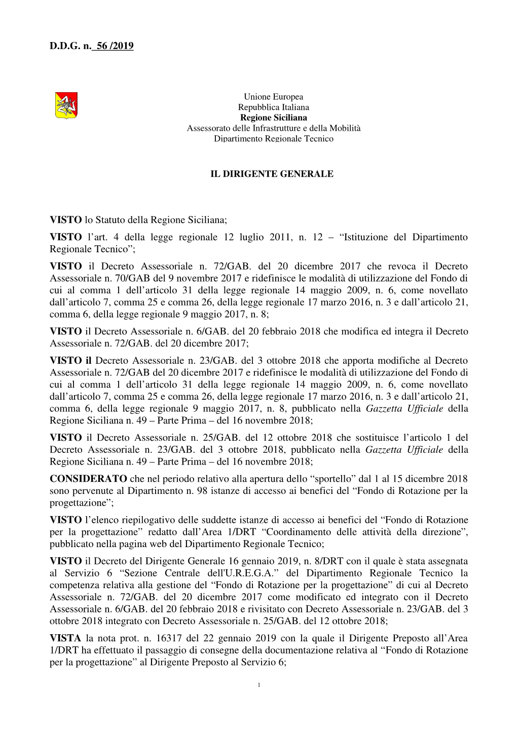 D.D.G. N. 56 /2019 VISTO Lo Statuto Della Regione Siciliana; VISTO L'art