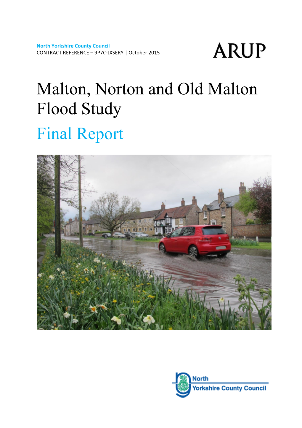 Malton, Norton and Old Malton Flood Study Final Report North Yorkshire County Council Malton, Norton and Old Malton Flood Study Final Report
