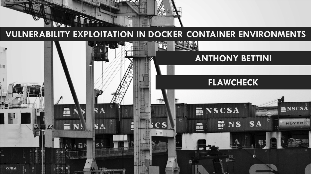 Vulnerability Exploitation in Docker Container Environments Anthony