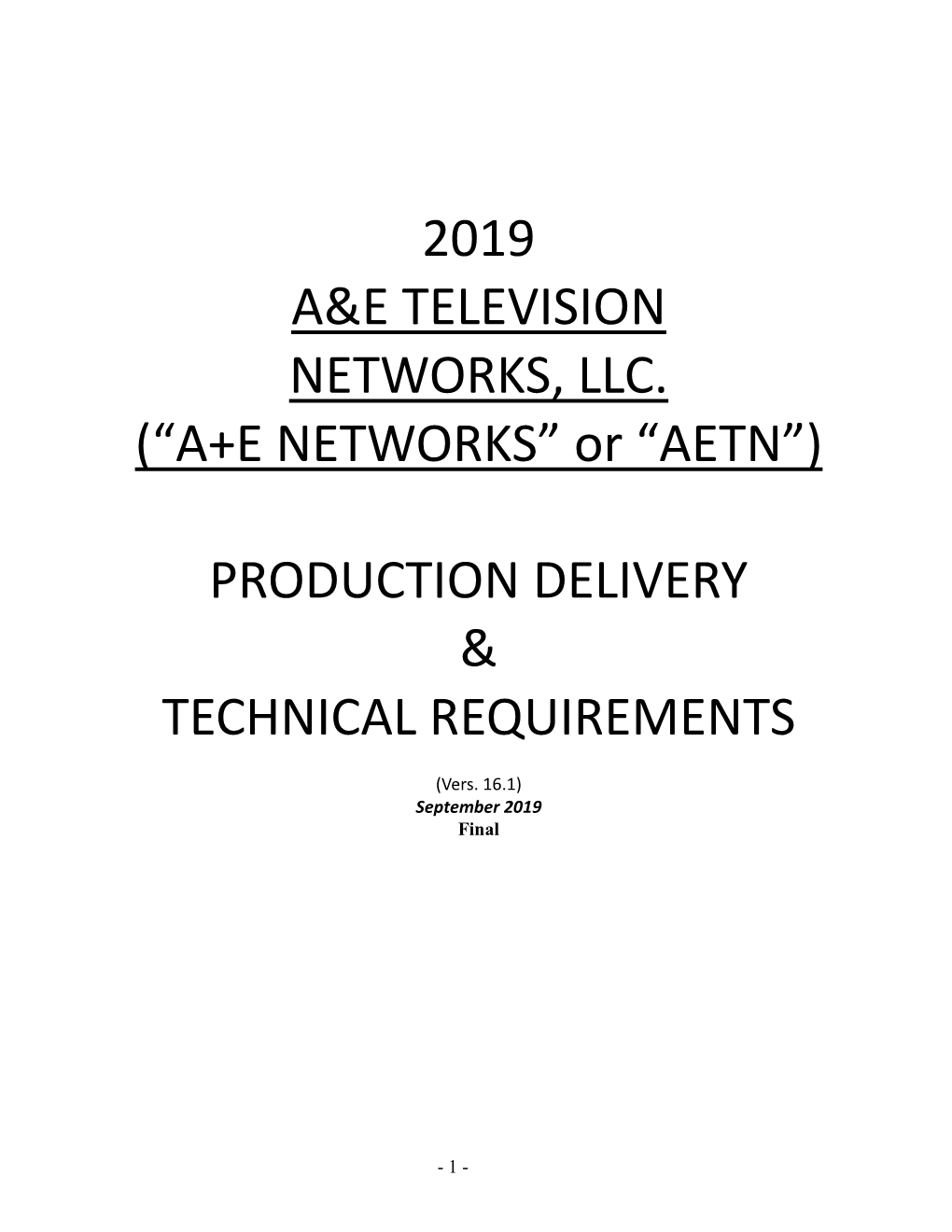 2019 A&E TELEVISION NETWORKS, LLC. (“A+E NETWORKS” Or “AETN”) PRODUCTION DELIVERY & TECHNICAL REQUIREMENTS