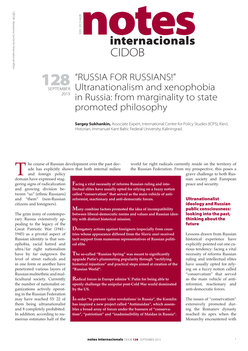 Internacionals CIDOB 128 “RUSSIA for RUSSIANS!” SEPTEMBER Ultranationalism and Xenophobia 2015 in Russia: from Marginality to State Promoted Philosophy