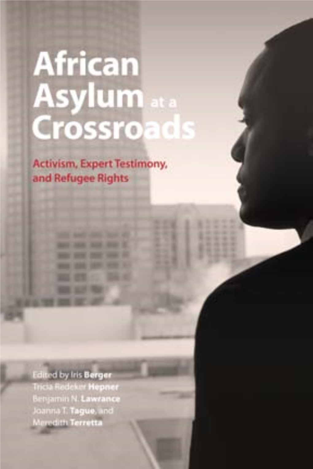 African Asylum at a Crossroads: Activism, Expert Testimony, and Refugee Rights