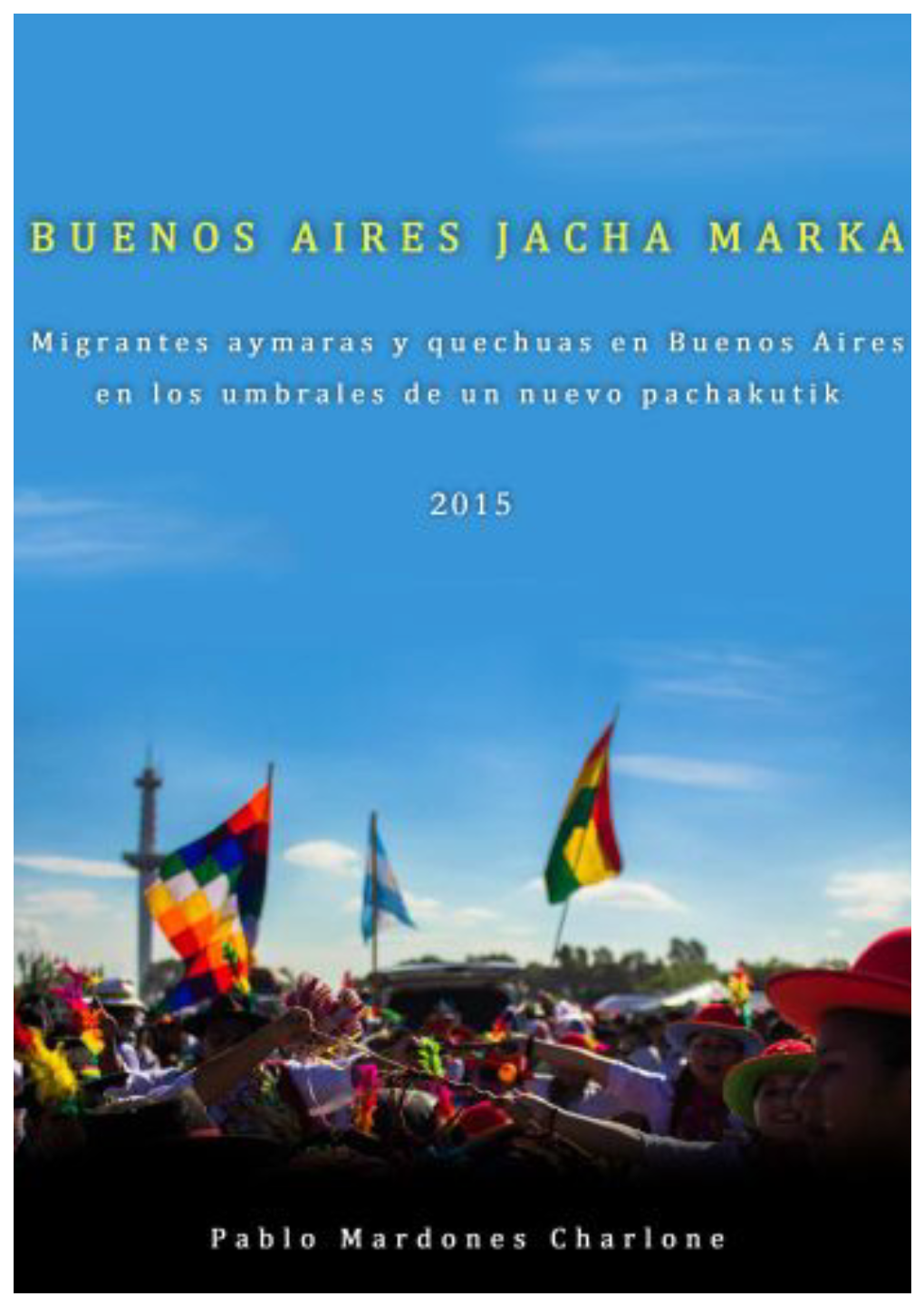 Migrantes Aymaras Y Quechuas En Buenos Aires En Los Umbrales De Un Nuevo Pachakutik