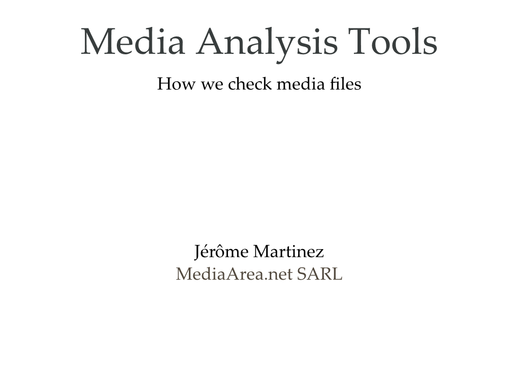 Media Analysis Tools How We Check Media ﬁles