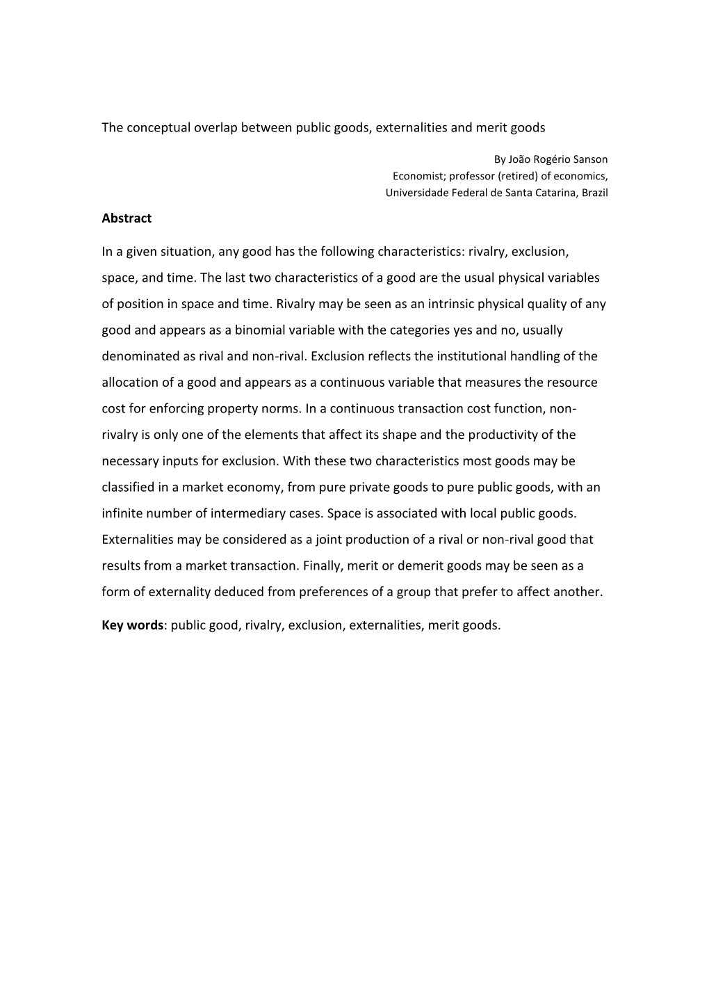 The Conceptual Overlap Between Public Goods, Externalities and Merit Goods Abstract in a Given Situation, Any Good Has the Foll