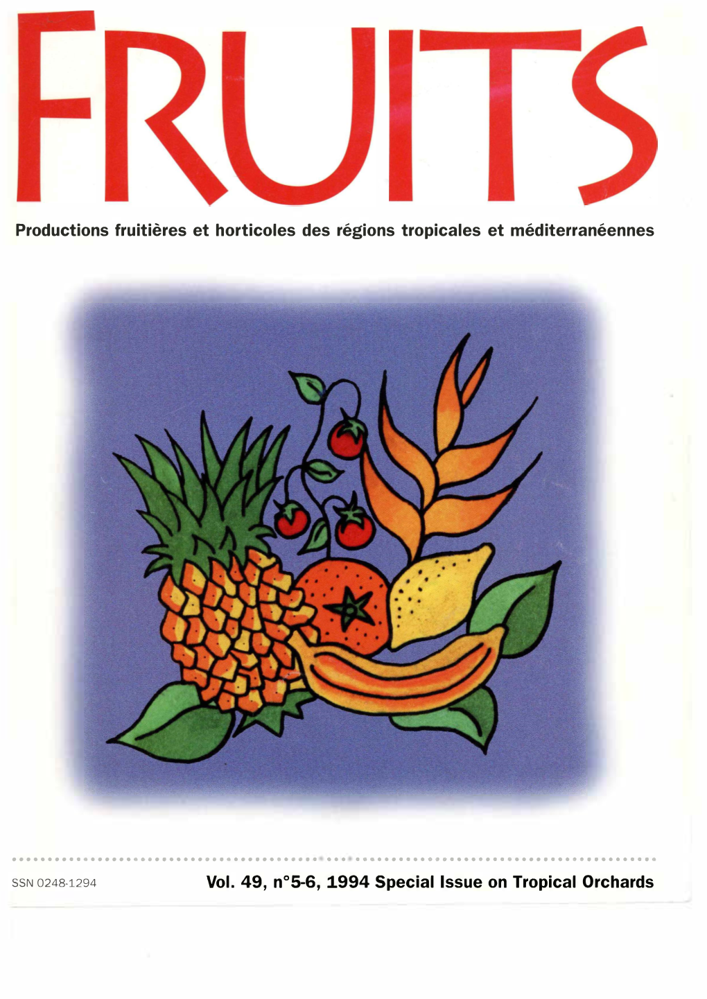 Vol. 49, N°S-6, 1994 Special Issue on Tropical Orchards ORGANISME EDITEUR : CIRAD-FLHOR
