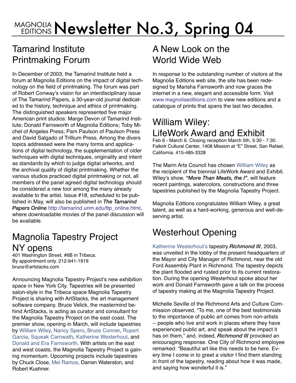 EDITIONS Newsletter No.3, Spring 04 Tamarind Institute a New Look on the Printmaking Forum World Wide Web