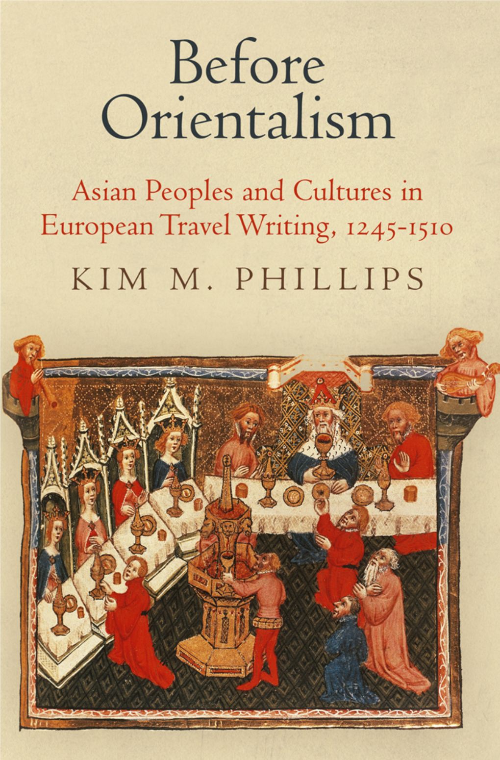 Middle Ages Series : Before Orientalism : Asian Peoples And