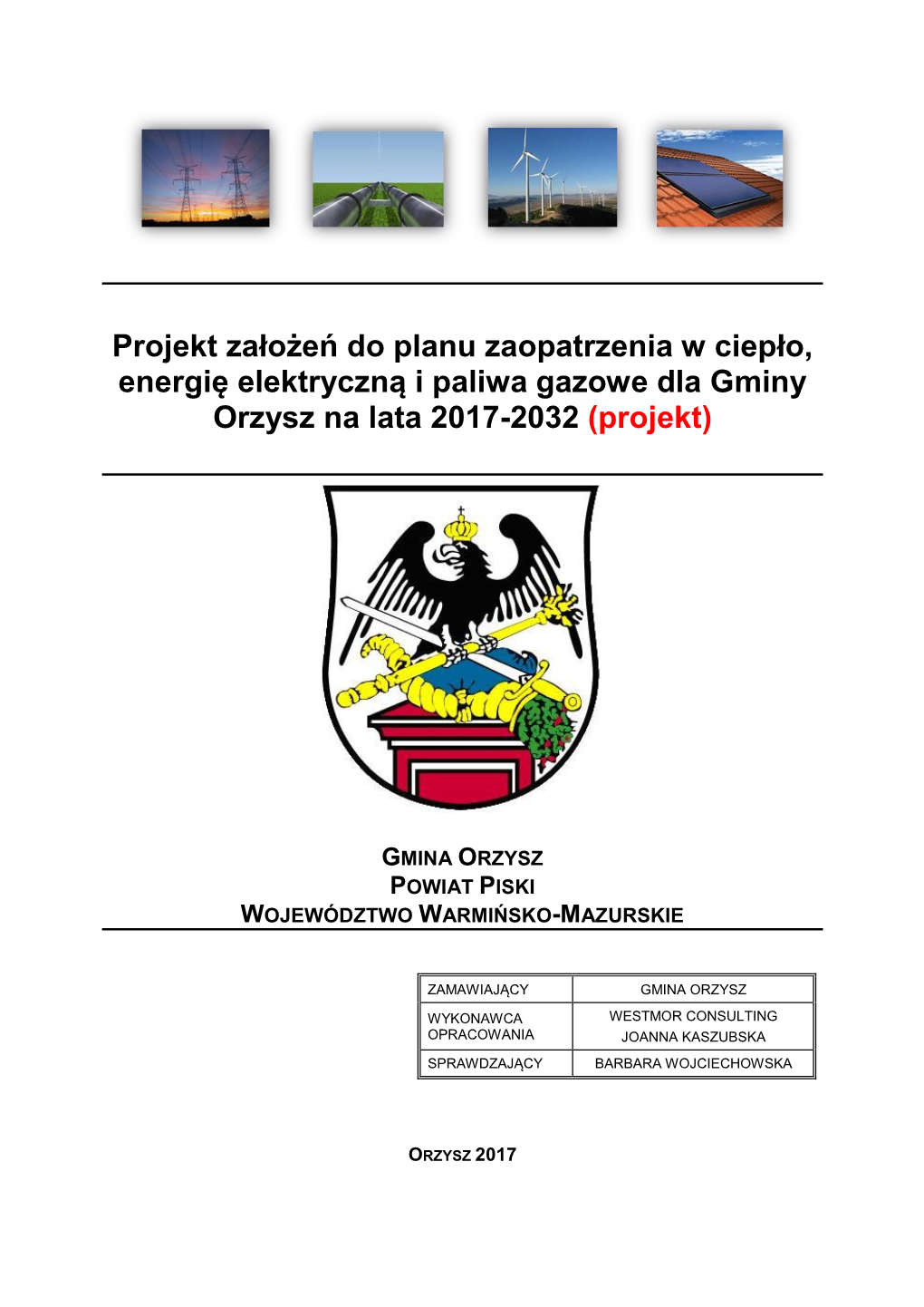 Projekt Założeń Do Planu Zaopatrzenia W Ciepło, Energię Elektryczną I Paliwa Gazowe Dla Gminy …