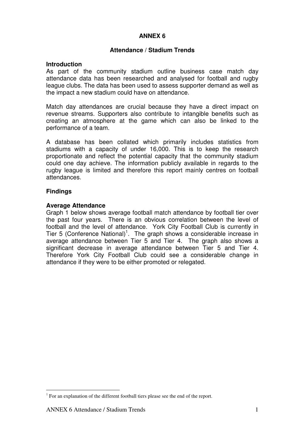 ANNEX 6 Attendance / Stadium Trends 1 ANNEX 6 Attendance / Stadium Trends Introduction As Part of the Community Stadium Outline