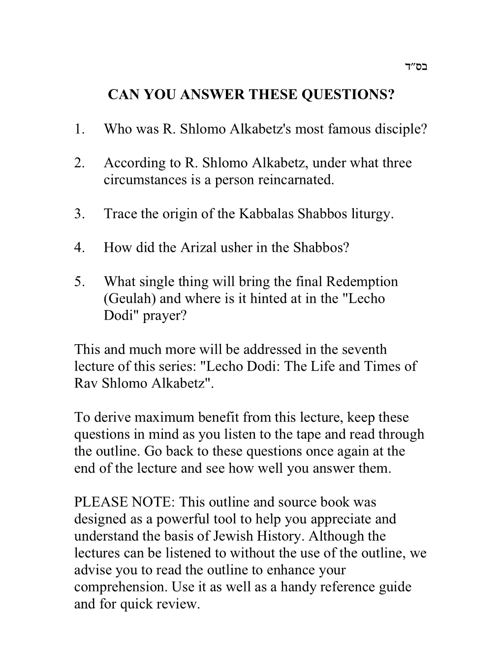 CAN YOU ANSWER THESE QUESTIONS? 1. Who Was R. Shlomo Alkabetz's Most Famous Disciple?