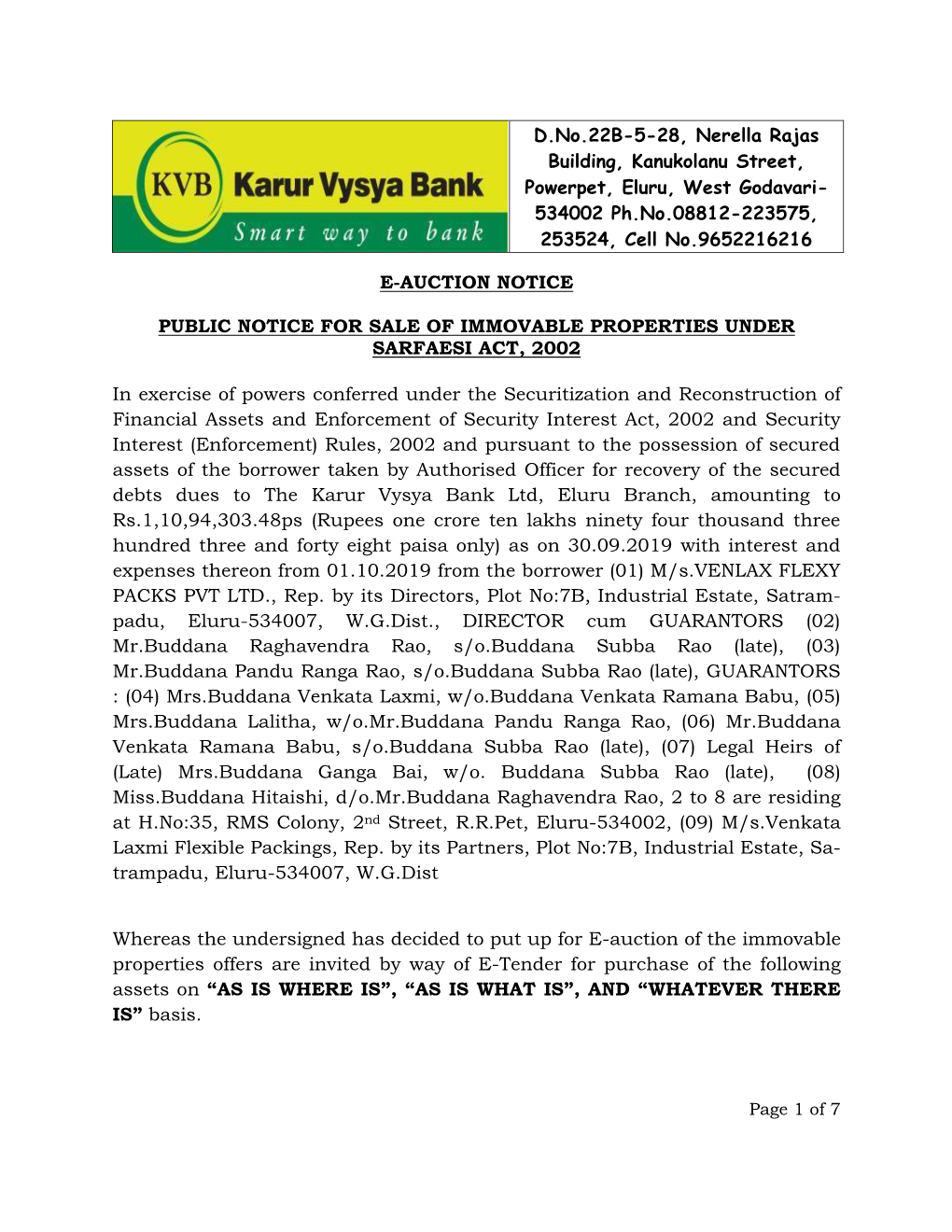 D.No.22B-5-28, Nerella Rajas Building, Kanukolanu Street, Powerpet, Eluru, West Godavari- 534002 Ph.No.08812-223575, 253524, Cell No.9652216216