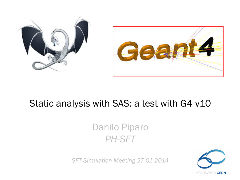 Static Analysis with SAS: a Test with G4 V10 Danilo Piparo PH-SFT