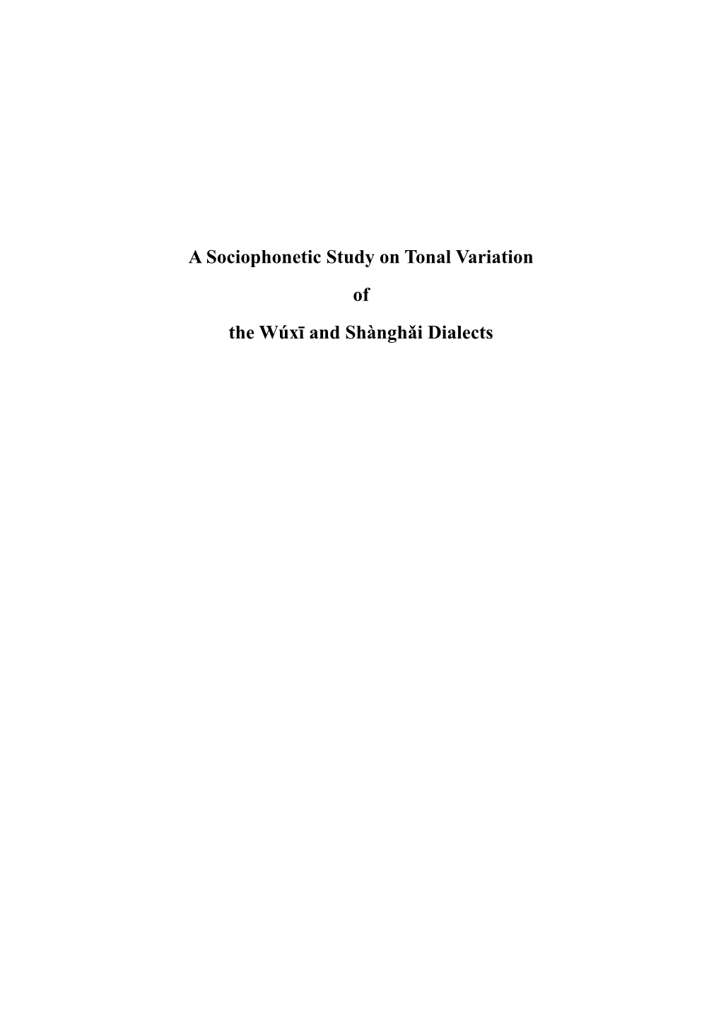 A Sociophonetic Study on Tonal Variation of the Wúxī and Shànghǎi Dialects