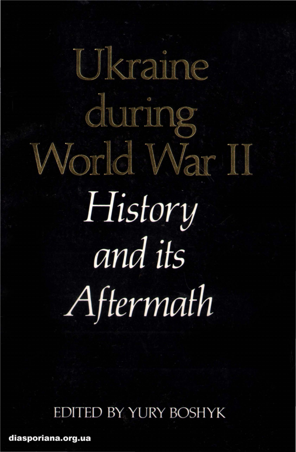 Ukraine During World War II HISTORY and ITS AFTERMATH