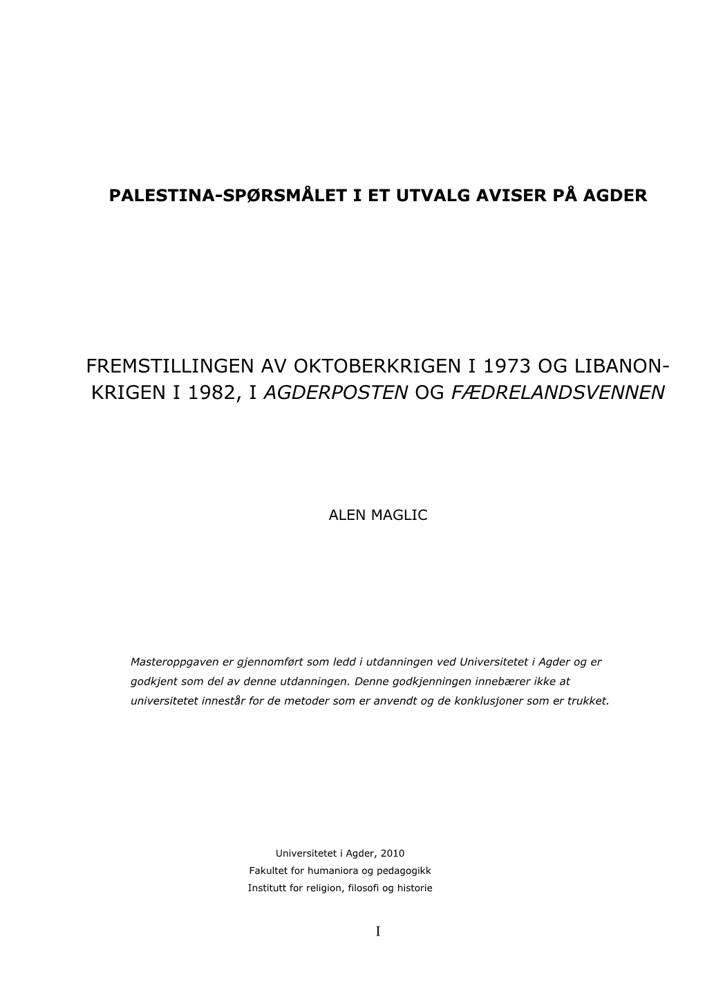 Fremstillingen Av Oktoberkrigen I 1973 Og Libanon- Krigen I 1982, I Agderposten Og Fædrelandsvennen