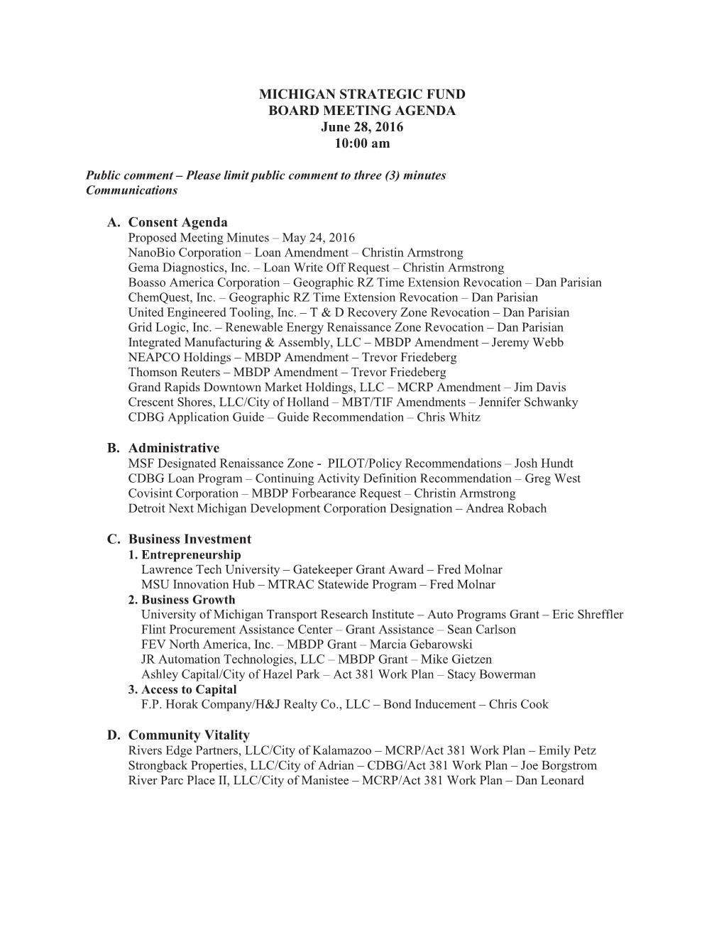 MICHIGAN STRATEGIC FUND BOARD MEETING AGENDA June 28, 2016 10:00 Am A. Consent Agenda B. Administrative C. Business Investment D