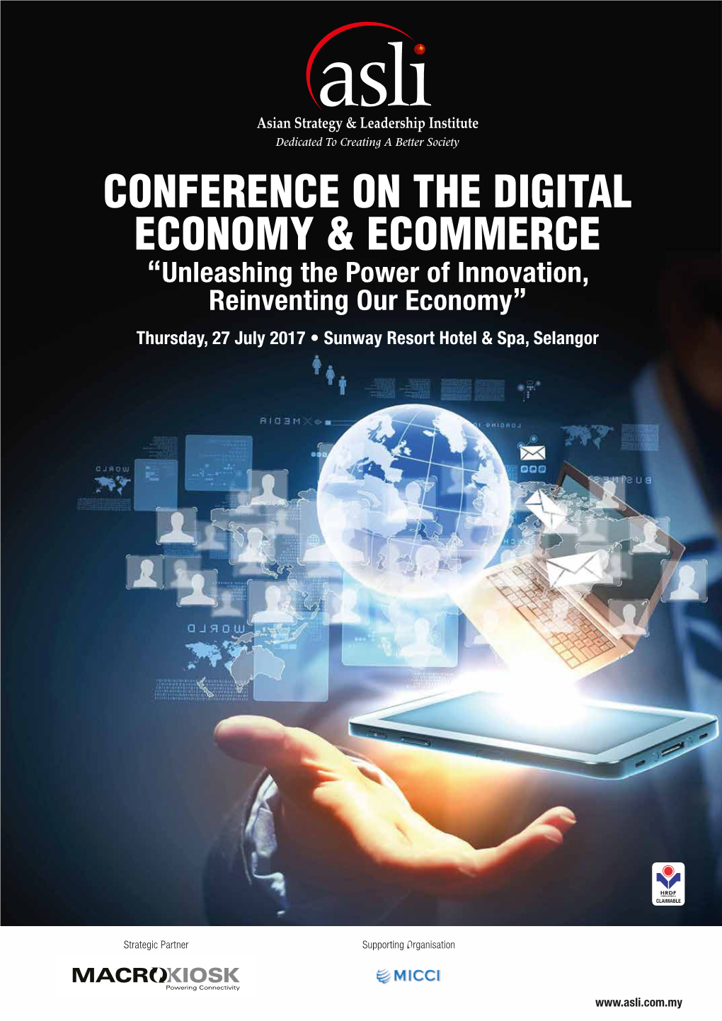 DIGITAL ECONOMY & ECOMMERCE “Unleashing the Power of Innovation, Reinventing Our Economy” Thursday, 27 July 2017 • Sunway Resort Hotel & Spa, Selangor