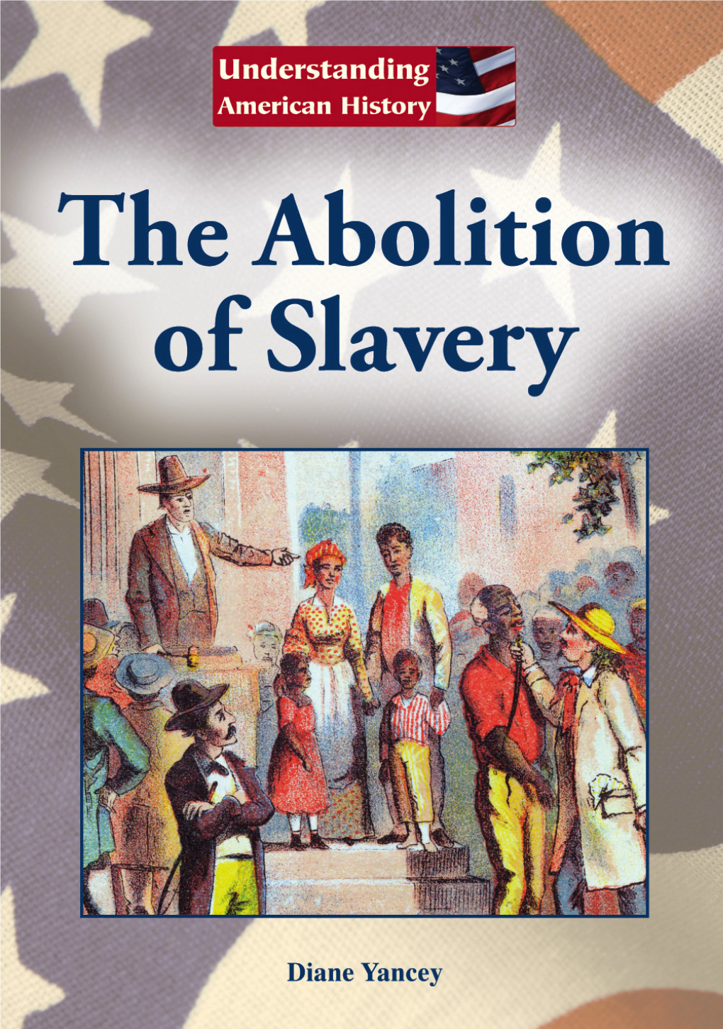 The Abolition of Slavery / by Diane Yancey