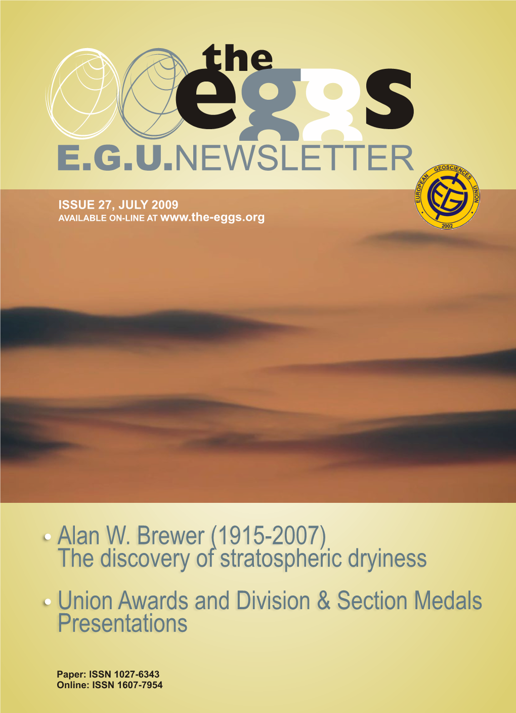 Alan W. Brewer (1915-2007) the Discovery of Stratospheric Dryiness Union Awards and Division & Section Medals Presentations the EGGS | ISSUE 27 | JULY 2009