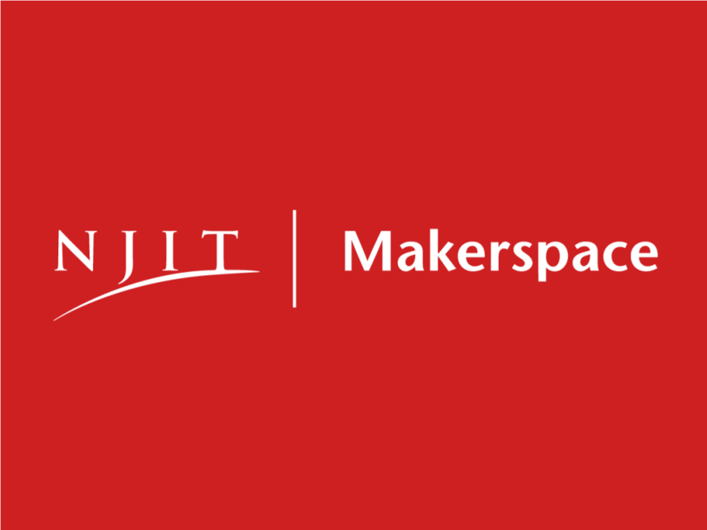 The NJIT Makerspace!