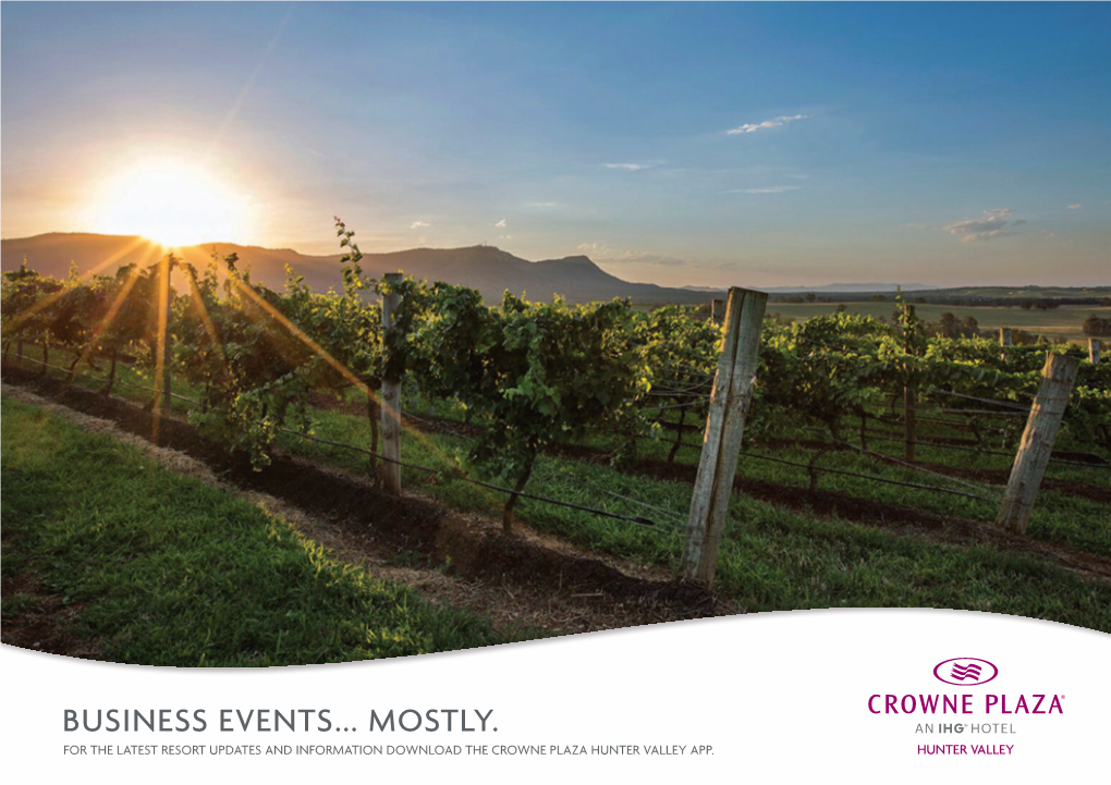 Business Events... Mostly. for the Latest Resort Updates and Information Download the Crowne Plaza Hunter Valley App