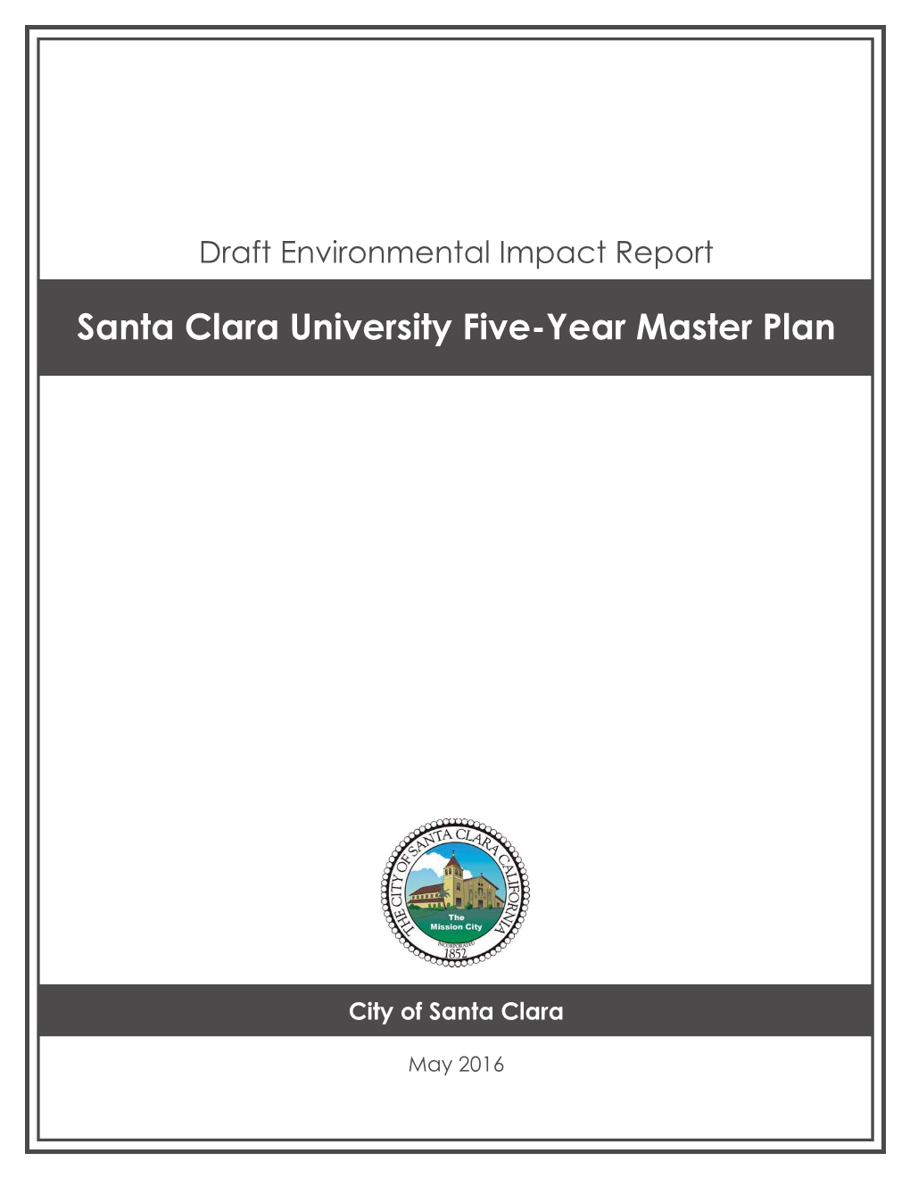Santa Clara University Five-Year Master Plan I Draft EIR City of Santa Clara May 2016 TABLE of CONTENTS