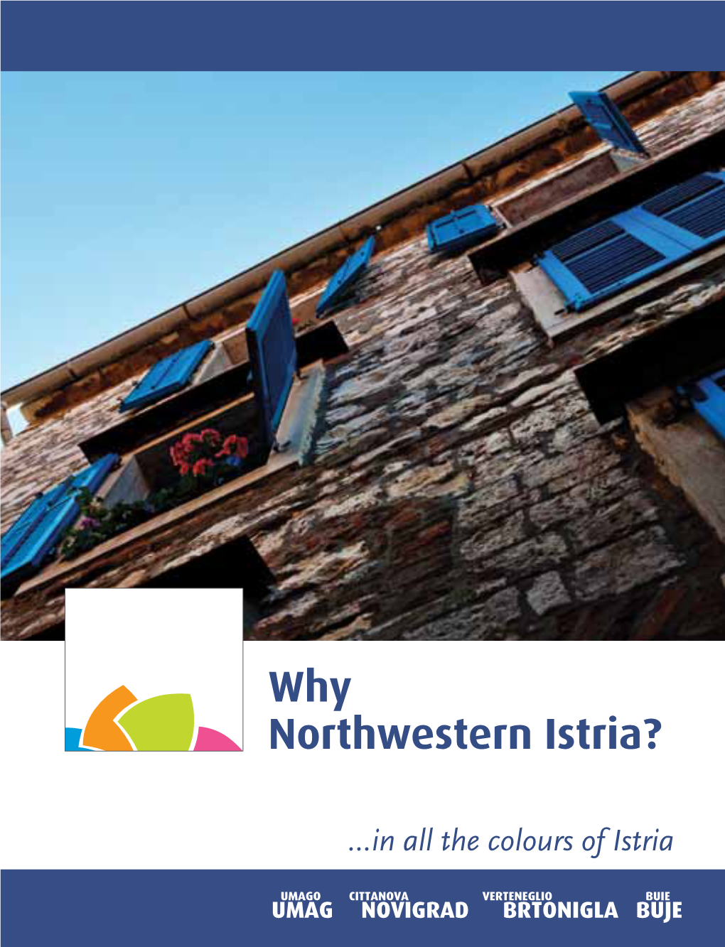 Why Northwestern Istria? Welcome to 05 Northwestern Istria