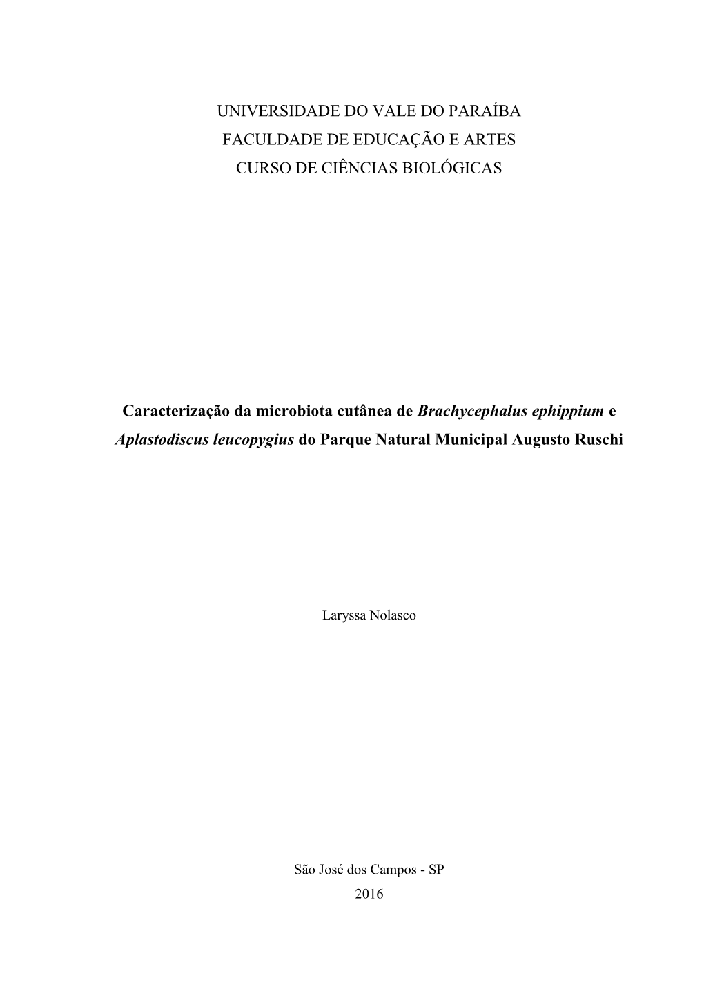 Caracterização Da Microbiota Cutânea De Brachycephalus Ephippium E Aplastodiscus Leucopygius Do Parque Natural Municipal Augusto Ruschi