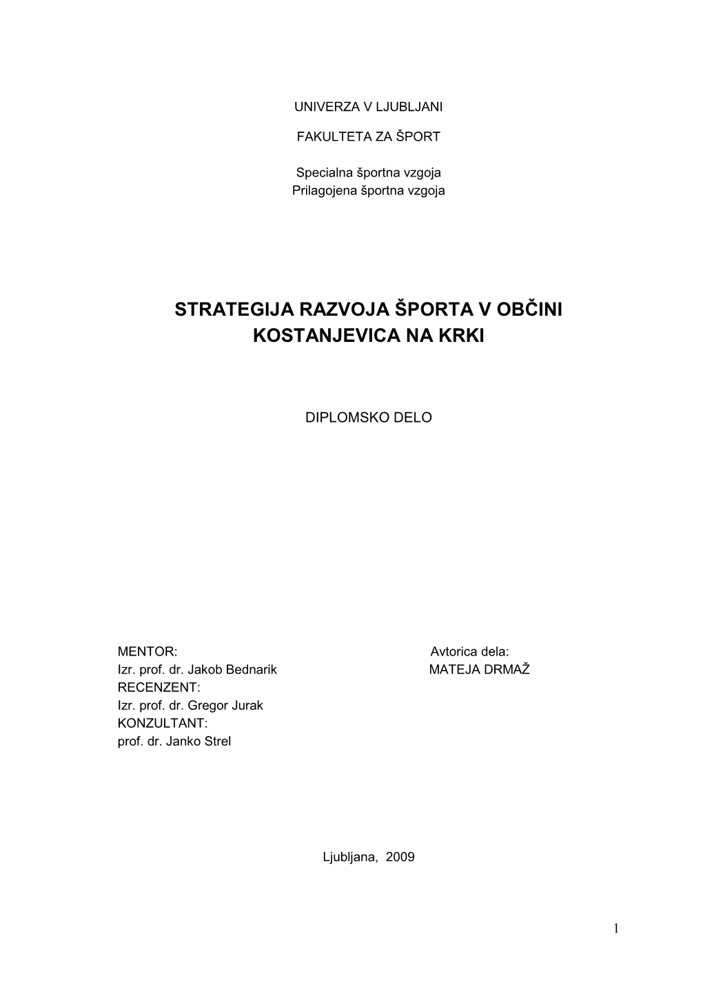 Drmaž, M. (2009). Strategija Razvoja Športa V Občini Kostanjevica Na Krki1