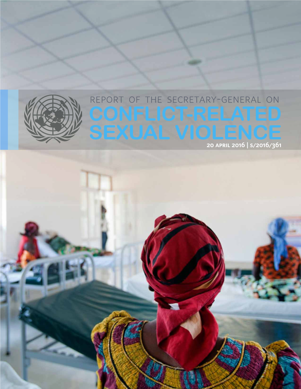 CONFLICT-RELATED SEXUAL VIOLENCE 20 April 2016 | S/2016/361 Un Photo/Mark Garten Un Photo/Mark