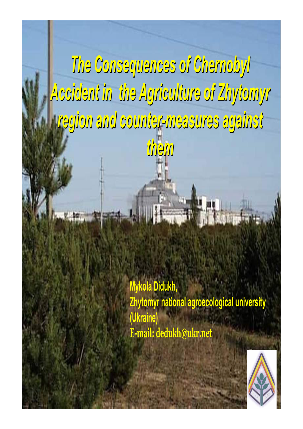 The Consequences of Chernobyl Accident in the Agriculture Of