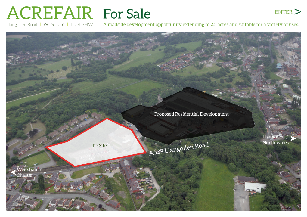 ACREFAIR for Sale Llangollen Road Wrexham LL14 3HW a Roadside Development Opportunity Extending to 2.5 Acres and Suitable for a Variety of Uses