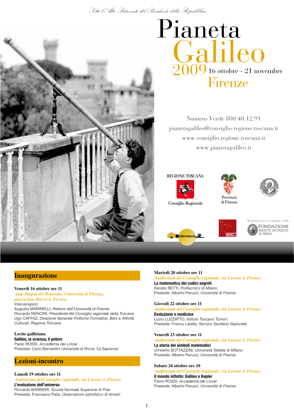 Pianeta Galileo 2009 16 Ottobre - 21 Novembre Firenze