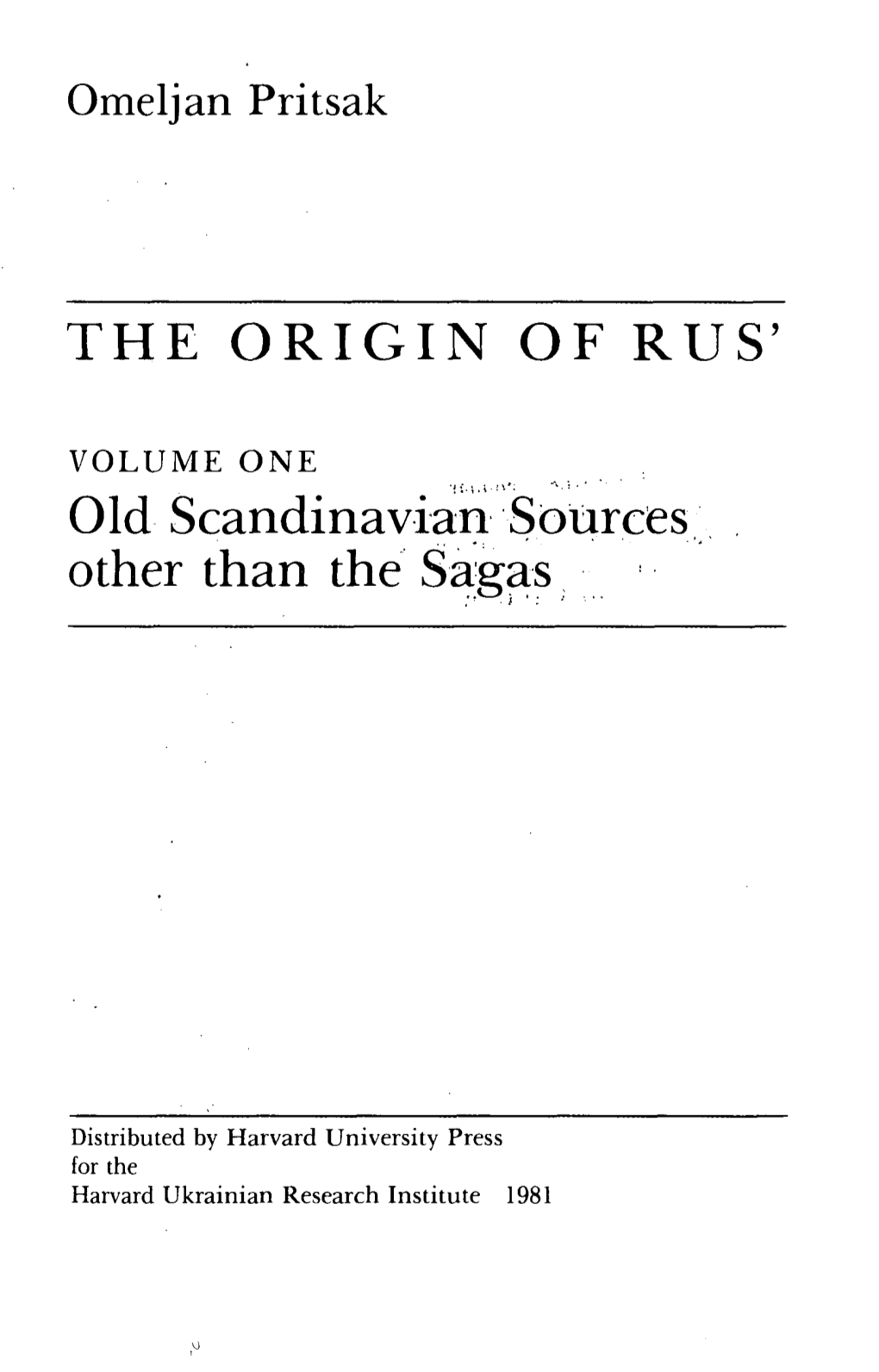 THE ORIGIN of RUS' Old Scandinavian Sources Other Than