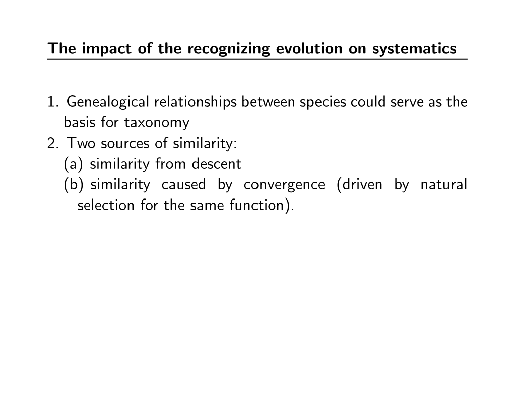 The Impact of the Recognizing Evolution on Systematics 1