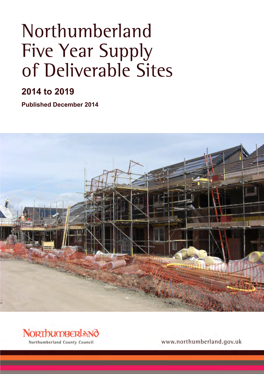 Northumberland Five Year Supply of Deliverable Sites 2014 to 2019 Published December 2014