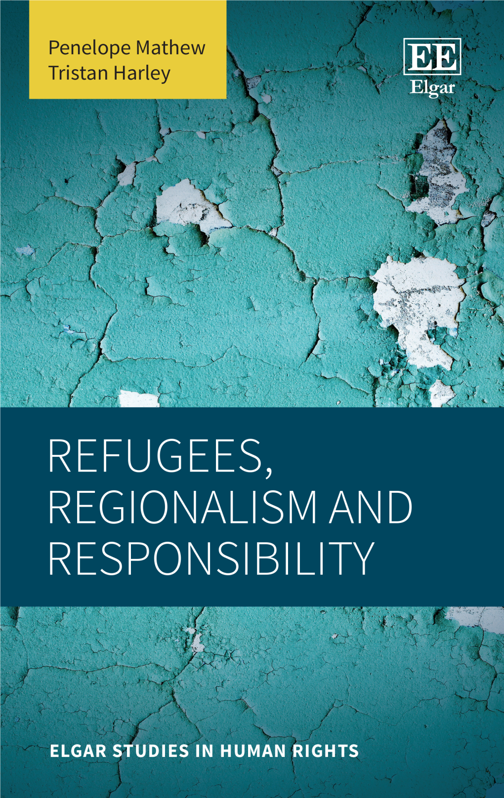 Refugees, Regionalism and Responsibility ELGAR STUDIES in HUMAN RIGHTS