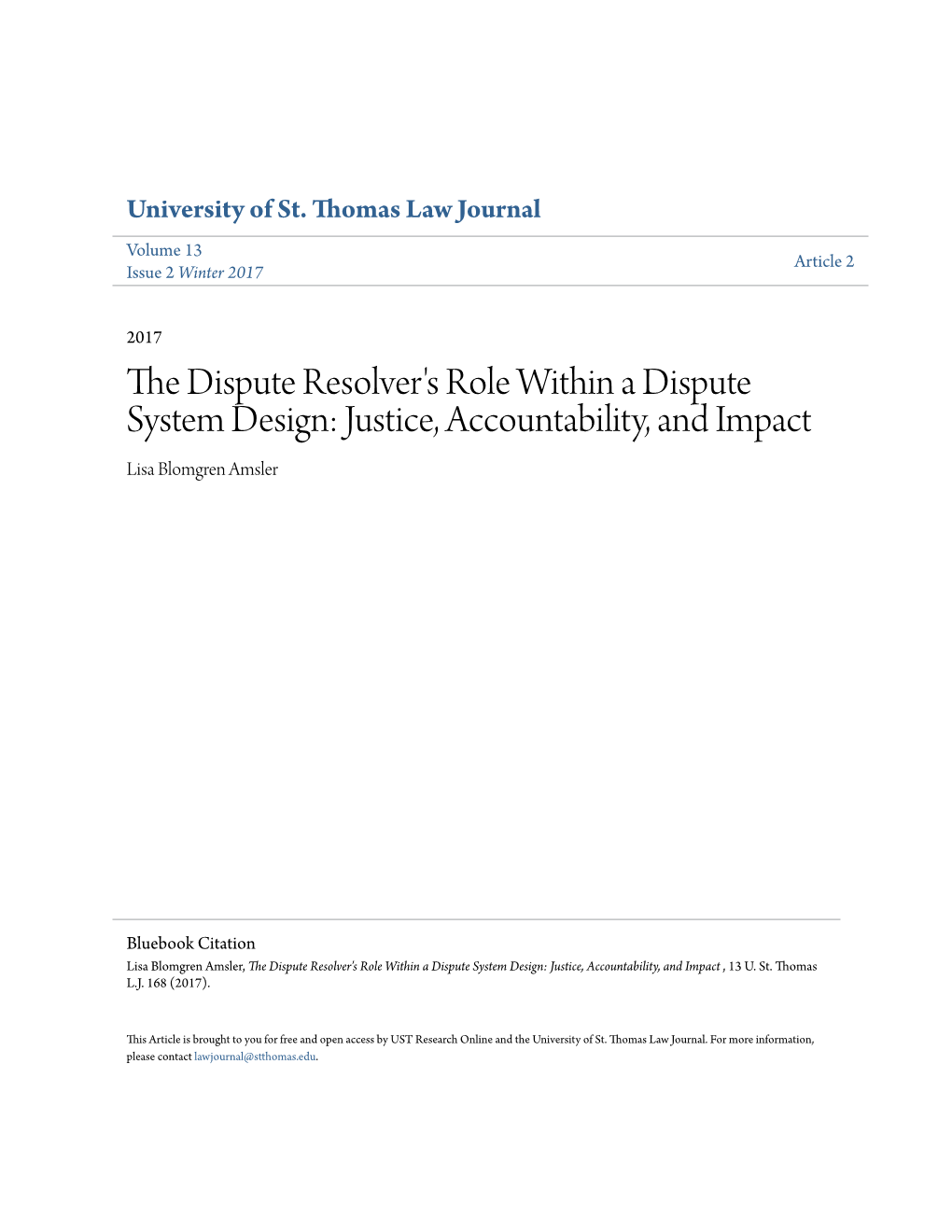 The Dispute Resolver's Role Within a Dispute System Design: Justice, Accountability, and Impact Lisa Blomgren Amsler