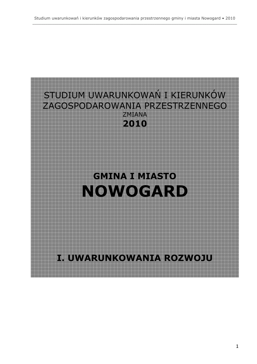 Studium Uwarunkowań I Kierunków Zagospodarowania Przestrzennego Gminy I Miasta Nowogard • 2010 ______