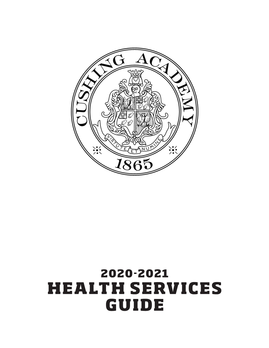 HEALTH SERVICES GUIDE Welcome to the 2020-2021 Cushing Academy Health Services Guide