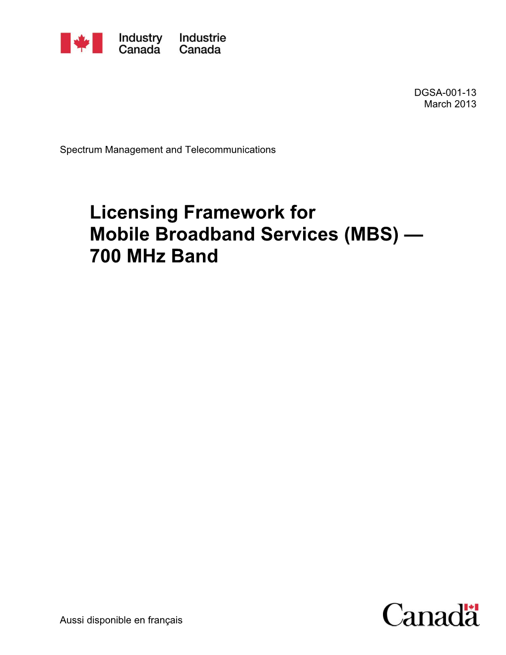 Licensing Framework for Mobile Broadband Services (MBS) — 700 Mhz Band