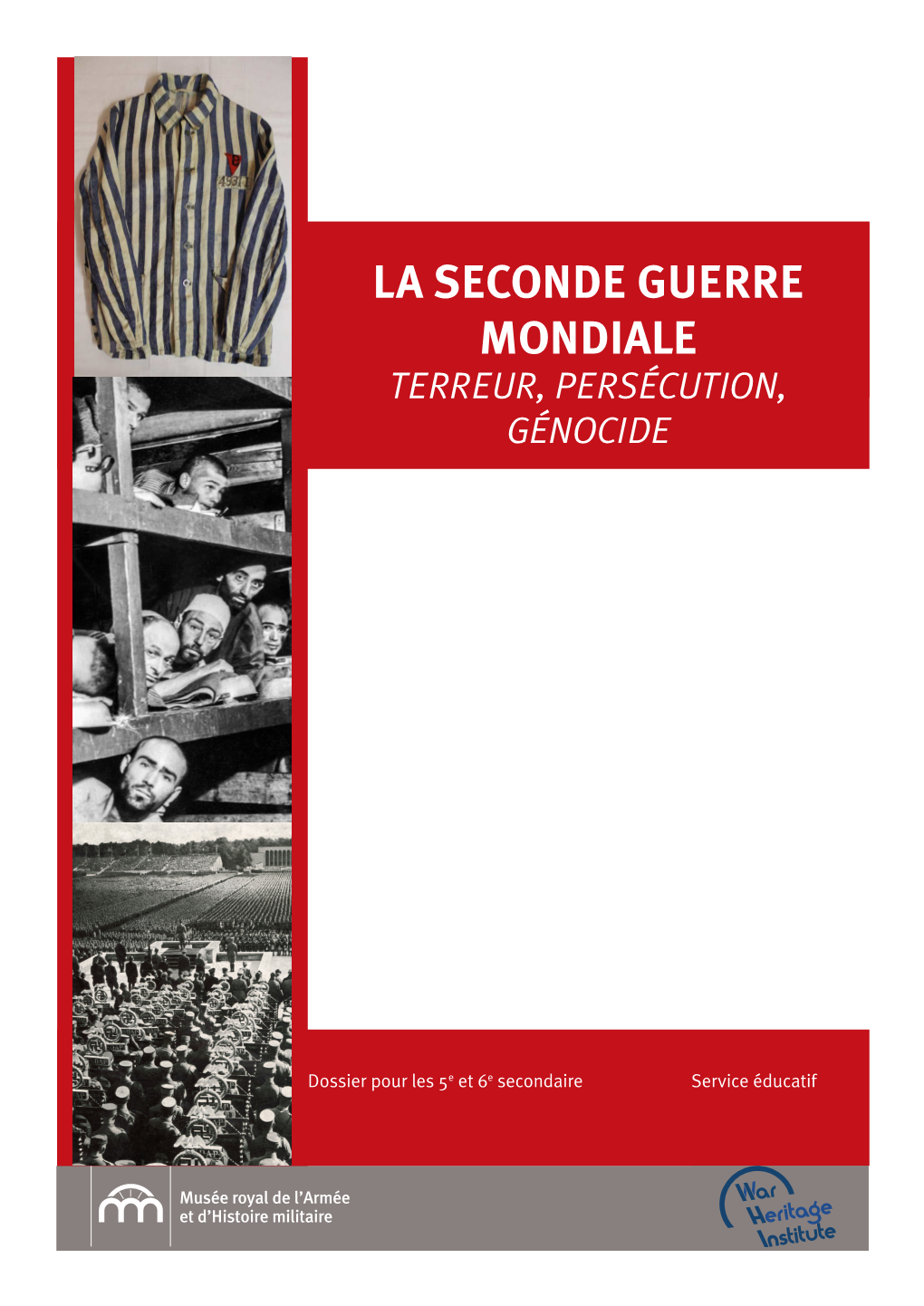 La Seconde Guerre Mondiale Terreur, Persécution, Génocide