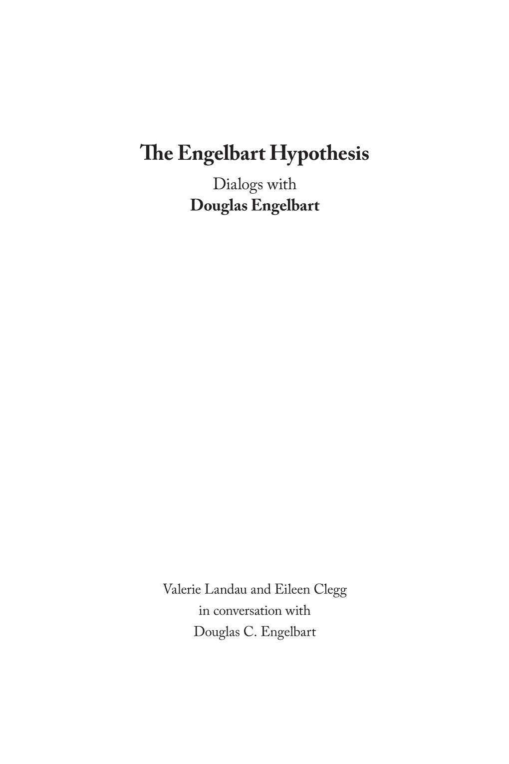 The Engelbart Hypothesis Dialogs with Douglas Engelbart