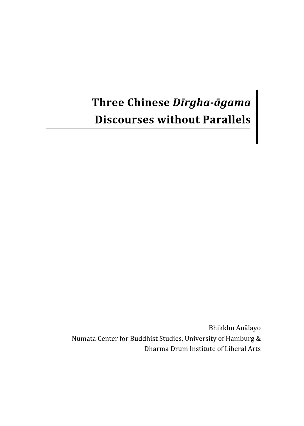 Three Chinese Dīrgha-Āgama Discourses Without Parallels