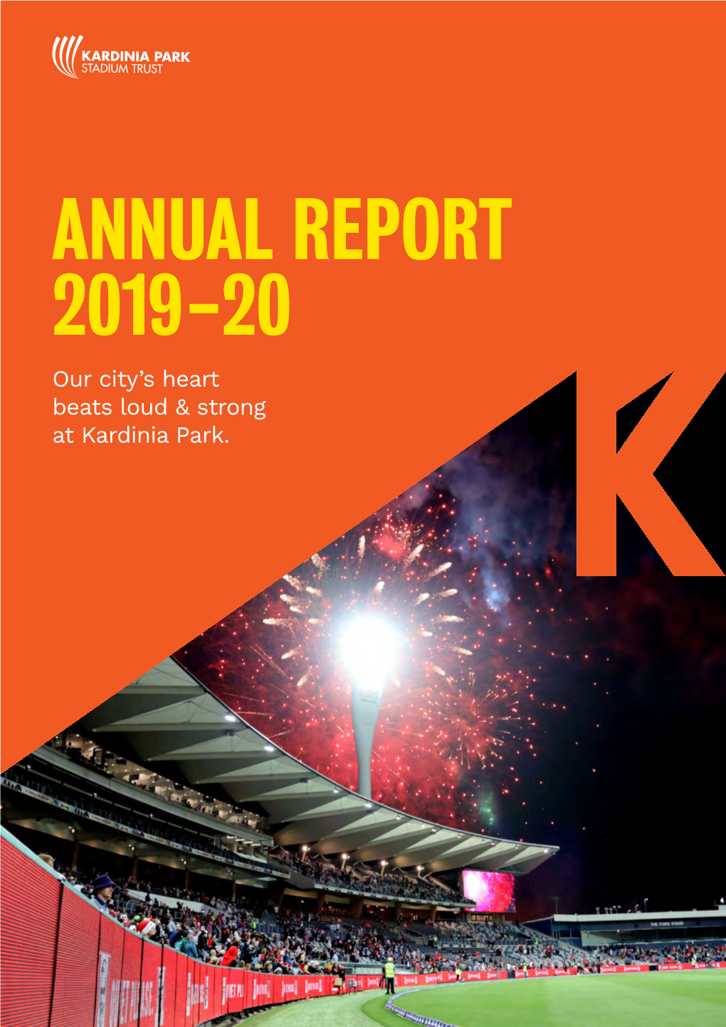 ANNUAL REPORT 2019-20 Our City’S Heart Beats Loud & Strong at Kardinia Park