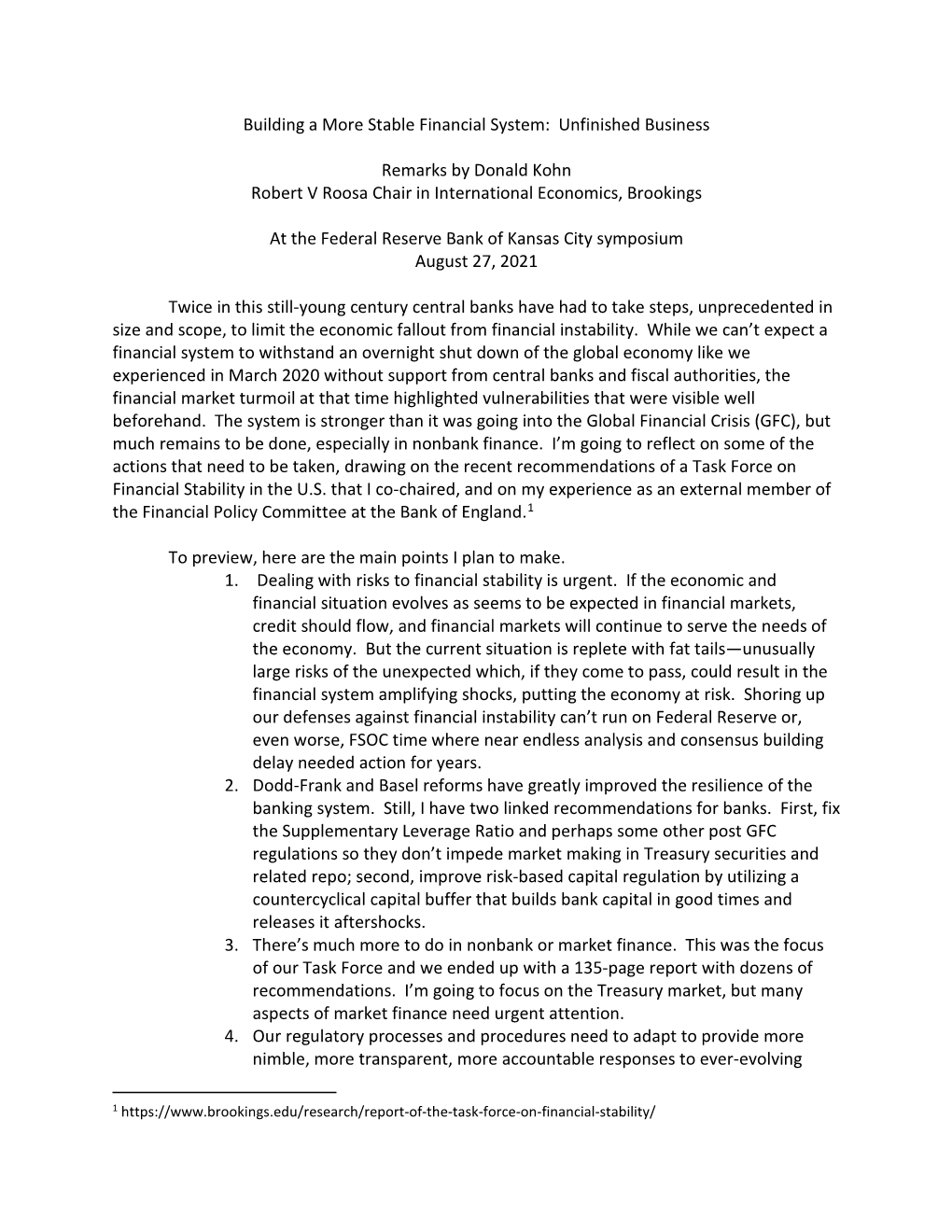 Building a More Stable Financial System: Unfinished Business Remarks by Donald Kohn Robert V Roosa Chair in International