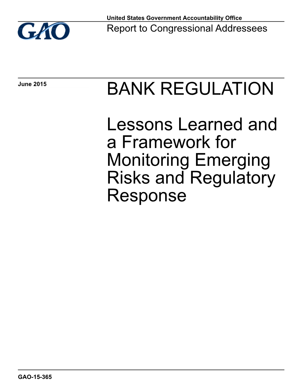 GAO-15-365, Bank Regulation: Lessons Learned and a Framework